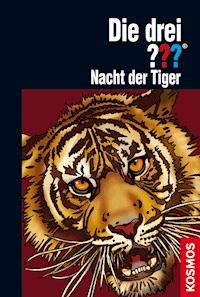 Die drei ???, Nacht der Tiger (drei Fragezeichen) - Marco Sonnleitner - E-Book