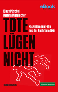 Tote lügen nicht - Klaus Püschel - E-Book