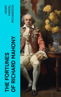 The Fortunes of Richard Mahony - Henry Handel Richardson - E-Book