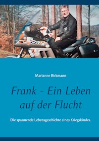 Frank - Ein Leben auf der Flucht - Marianne Birkmann - E-Book