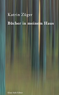 Bücher in meinem Haus - Katrin Züger - E-Book