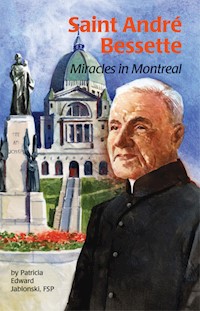 Saint André Bessette - Patricia Edward - E-Book