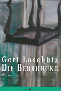 Die Bedrohung - Gert Loschütz - E-Book
