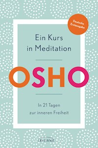 Ein Kurs in Meditation - OSHO - E-Book