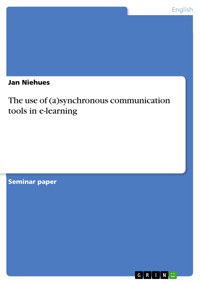 The use of (a)synchronous communication tools in e-learning - Jan Niehues - E-Book