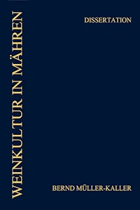WEINKULTUR IN MÄHREN (1648-1804) - Bernd Müller-Kaller - E-Book