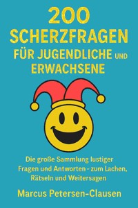 200 Scherzfragen für Jugendliche und Erwachsene - AI (Artificial intelligence) - E-Book