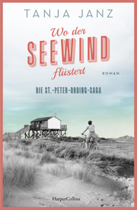 Wo der Seewind flüstert. Die St.-Peter-Ording-Saga - Tanja Janz - E-Book