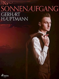 Vor Sonnenaufgang - Gerhart Hauptmann - E-Book