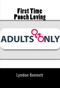 First Time Pooch Loving: Taboo Erotica - Lyndon Bennett - E-Book