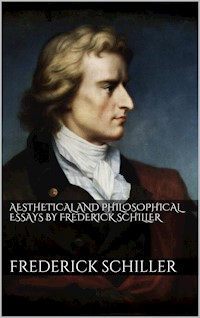 Aesthetical And Philosophical Essays by Frederick Schiller - Friedrich Schiller - E-Book