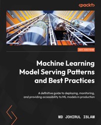 Machine Learning Model Serving Patterns and Best Practices - Md Johirul Islam - E-Book