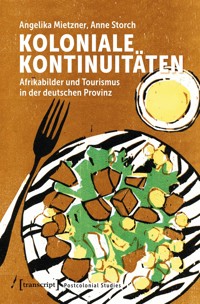 Koloniale Kontinuitäten - Angelika Mietzner - E-Book