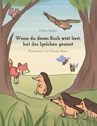 Wenn du dieses Buch jetzt liest hat das Igelchen geniest - Martin Brähler - E-Book