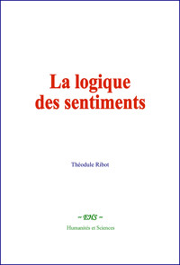 La logique des sentiments - Théodule Ribot - E-Book