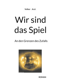 Wir sind das Spiel - Volker Arzt - E-Book