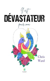 Il est dévastateur pour moi - Chris Ward - E-Book