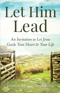 Let Him Lead - Jeremiah Myriam Shryock - E-Book