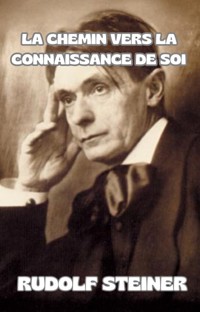 La chemin vers la connaissance de soi (traduit) - by Rudolf Steiner - E-Book