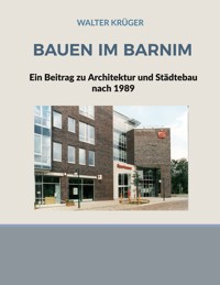 Bauen in Barnim - Walter Krüger - E-Book