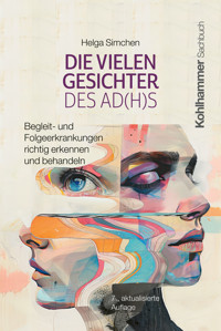 Die vielen Gesichter des AD(H)S - Helga Simchen - E-Book