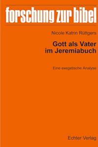Gott als Vater im Jeremiabuch - Nicole Katrin Rüttgers - E-Book