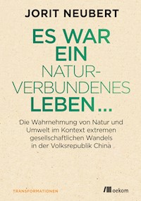 Es war ein naturverbundenes Leben... - Jorit Neubert - E-Book