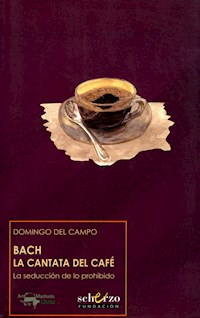 Bach. La cantata del café - Domingo Del Campo - E-Book