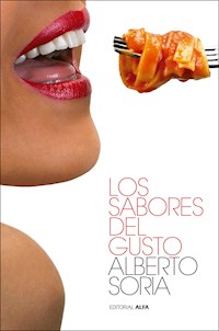 Los sabores del gusto - Alberto Soria - E-Book