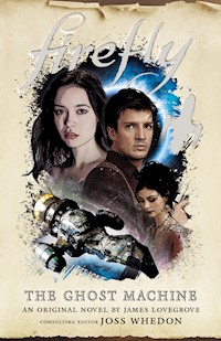 Firefly - The Ghost Machine - James Lovegrove - E-Book