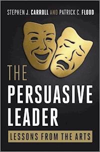 The Persuasive Leader - Stephen Carroll - E-Book