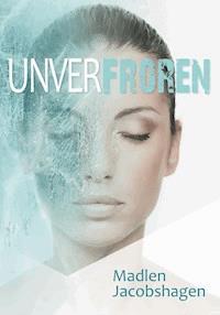 Unverfroren - Madlen Jacobshagen - E-Book