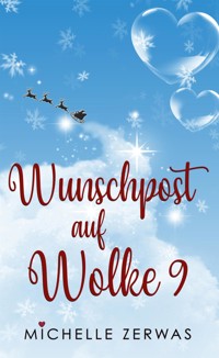 Wunschpost auf Wolke 9 - Zerwas Michelle - E-Book