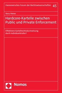 Hardcore-Kartelle zwischen Public und Private Enforcement - Ilona Hense - E-Book