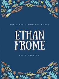 Ethan Frome - Edith Wharton - E-Book