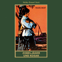 Zobeljäger und Kosak - Karl Mays Gesammelte Werke, Band 63 (ungekürzt) - Karl May - Hörbuch