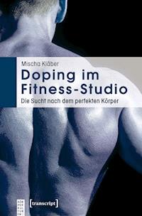 Doping im Fitness-Studio - Mischa Kläber - E-Book