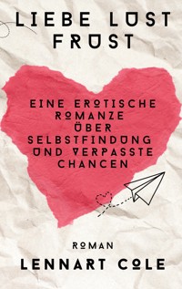 Liebe Lust Frust - Lennart Cole - E-Book