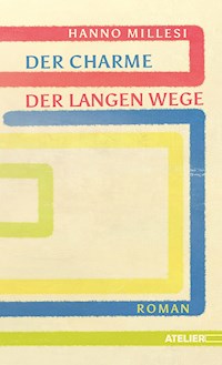 Der Charme der langen Wege - Hanno Millesi - E-Book