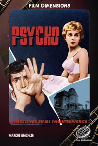 Psycho- Anatomie eines Meisterwerks (Ein Film Dimensions Buch) - Markus Brüchler - E-Book