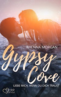 Gypsy Cove: Liebe mich, wenn du dich traust - Rhenna Morgan - E-Book