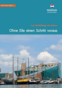 Niederlande, Amsterdam. Ohne Eile einen Schritt voraus - Christa Klickermann - E-Book