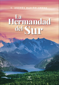La hermandad del sur - C. Andrés Mariñelarena - E-Book