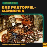 Das Pantoffelmännchen - Manfred Kyber - Hörbuch