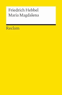 Maria Magdalena - Friedrich Hebbel - E-Book