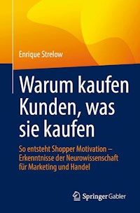 Warum kaufen Kunden, was sie kaufen - Enrique Strelow - E-Book