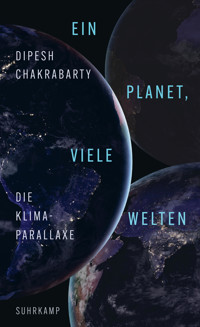 Ein Planet, viele Welten - Dipesh Chakrabarty - E-Book