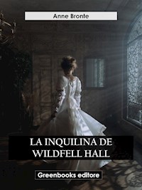 La inquilina de Wildfell Hall - Anne Bronte - E-Book