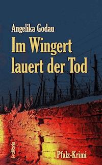 Im Wingert lauert der Tod - Angelika Godau - E-Book