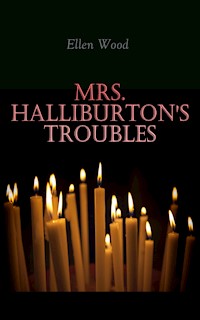 Mrs. Halliburton's Troubles - Ellen Wood - E-Book